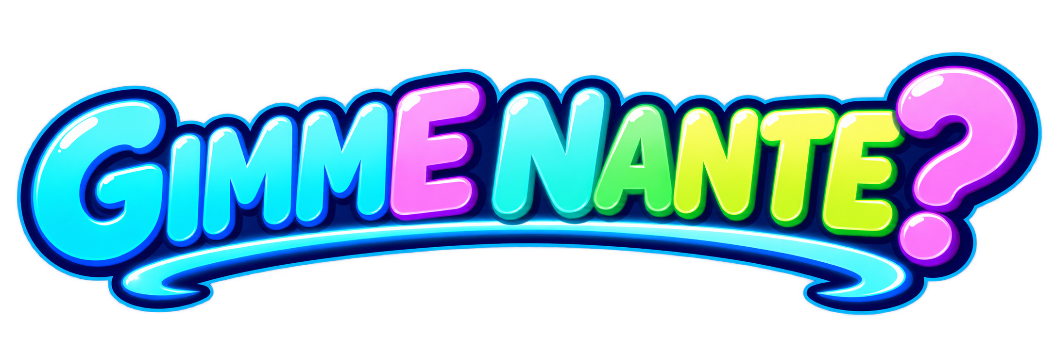 GIMME NANTE？